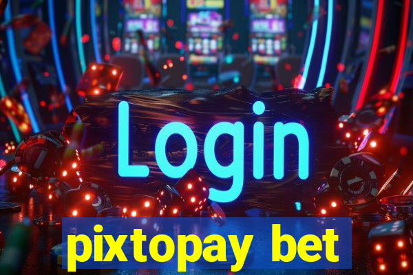 pixtopay bet